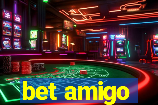 bet amigo